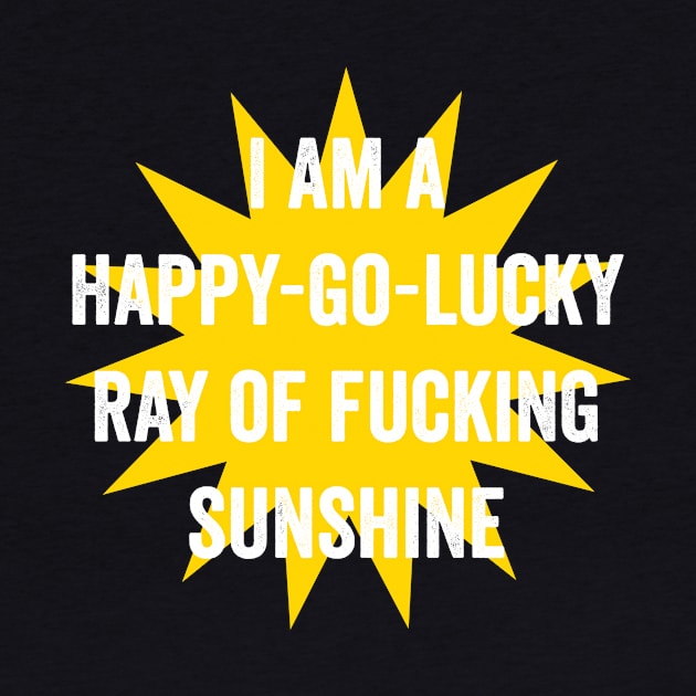 Ray of fucking sunshine by e2productions